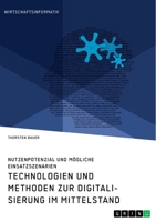 Technologien und Methoden zur Digitalisierung im Mittelstand. Nutzenpotenzial und m�gliche Einsatzszenarien 3346314049 Book Cover