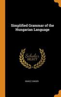 Simplified Grammar of the Hungarian Language 1015700063 Book Cover