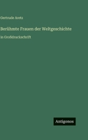 Berühmte Frauen der Weltgeschichte: in Großdruckschrift 3368293028 Book Cover