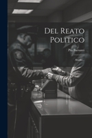 Del Reato Politico: Studio... 1021878421 Book Cover