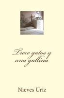 Trece gatos y una gallina 1492752045 Book Cover
