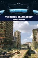 Through a Glass Darkly 0595356915 Book Cover
