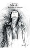 Schreib !: Mein Leben mit Borderline 3755710358 Book Cover