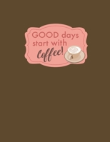 Good Days Start With Coffee!: 2020 Planner 1709934158 Book Cover