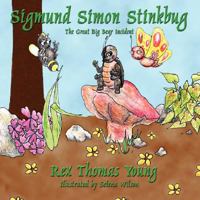 Sigmund Simon Stinkbug: The Great Big Bear Incident 1434357090 Book Cover