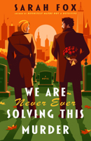 We Are Never Ever Solving This Murder: A Novel (The Wyatt Investigations Mysteries) 0593984277 Book Cover