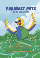 Parakeet Pete and His Magical Feet B0GQQCNNWG Book Cover