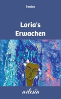 Loria's Erwachen: Geschichten des Erwachens in das Neue Leben (German Edition) 3769325591 Book Cover