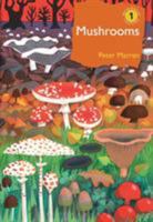 Mushrooms: The natural and human world of British fungi 1472971493 Book Cover
