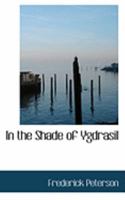 In the Shade of Ygdrasil 102196266X Book Cover