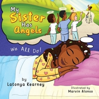 My Sister Has Angels: We All Do! B0B14D9GD9 Book Cover