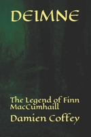 DEIMNE: The Legend of Finn MacCumhaill 1980326614 Book Cover