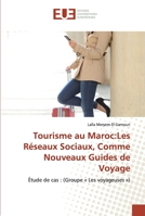 Tourisme au Maroc: Les Réseaux Sociaux, Comme Nouveaux Guides de Voyage 6139551838 Book Cover