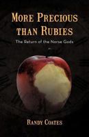 More Precious Than Rubies: The Return of the Norse Gods 147592660X Book Cover