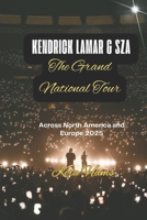 Kendrick Lamar & SZA: The Grand National Tour: Across North America and Europe 2025 B0F2J2SMK7 Book Cover