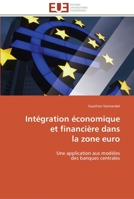 Intégration économique et financière dans la zone euro: Une application aux modèles des banques centrales (Omn.Univ.Europ.) 3841787673 Book Cover