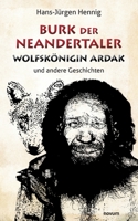 Burk der Neandertaler - Wolfskönigin Ardak: und andere Geschichten 3991310678 Book Cover