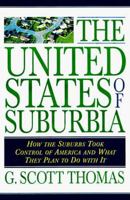 The United States of Suburbia: How the Suburbs Took Control of America and What They Plan to Do With It 1573922439 Book Cover