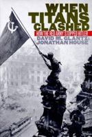 When Titans Clashed: How the Red Army Stopped Hitler (Modern War Studies) 070060717X Book Cover