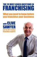 The 20 Most Asked Questions in Franchising: What You Need to Know Before You Franchise Your Business 1906954461 Book Cover