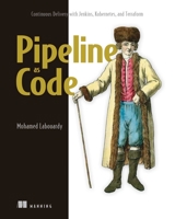 Pipeline as Code: Cloud Native CI/CD with Jenkins 1617297542 Book Cover
