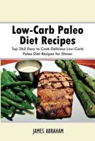 Low-Carb Paleo Diet Recipes: Top 365 Easy to Cook Delicious Low-Carb Paleo Diet Recipes for Dinner 1540790681 Book Cover