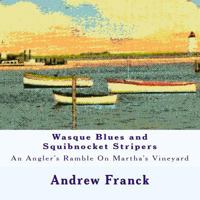 Wasque Blues and Squibnocket Stripers: An Angler's Ramble on Martha's Vineyard 1523634464 Book Cover