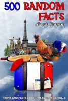 500 Random Facts: About France 1986547647 Book Cover
