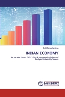INDIAN ECONOMY: As per the latest (2017-2018 onwards) syllabus of Periyar University Salem 6202531290 Book Cover