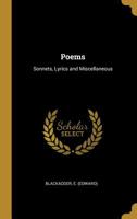 Poems: Sonnets, Lyrics and Miscellaneous 0526497254 Book Cover