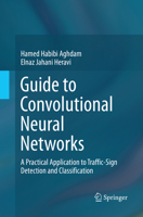 Guide to Convolutional Neural Networks: A Practical Application to Traffic-Sign Detection and Classification 331957549X Book Cover