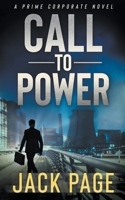 Call to Power: A prime corporate novel 1393812368 Book Cover