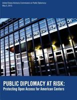 Public Diplomacy at Risk: Protecting Open Access for American Centers 152326585X Book Cover