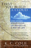 First You Build a Cloud: And Other Reflections on Physics as a Way of Life 0156006464 Book Cover