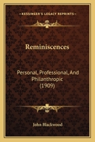 Reminscences, Personal, Professional and Philanthropic 0548898340 Book Cover