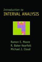 Introduction to Interval Analysis. Ramon E. Moore, R. Baker Kearfott, Michael J. Cloud 0898716691 Book Cover