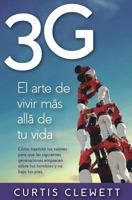 3G: el Arte de Vivir M?s All? de Tu Vida : Como Transmitir Tus Valores para Que Las Siguientes Generaciones Empiecen Sobre Tus Hombros y No Bajo Tus Pies 1987526945 Book Cover