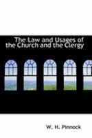 The Law and Usages of the Church and the Clergy 0554866420 Book Cover