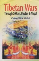 Tibetan Wars Through Sikkim, Bhutan and Nepal 817049155X Book Cover