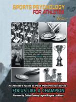 An Athlete's Guide to Peak Performance Series: Focus Like a Champion 1524610976 Book Cover