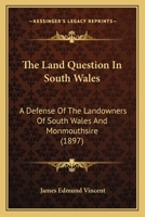 The Land Question In South Wales 1177954125 Book Cover