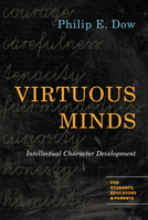 Virtuous Minds: Intellectual Character Development 0830827145 Book Cover