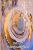 Happy Thanksgiving - My Favorite Recipes: Blank Recipe Book -  Great Thanksgiving Gift - Collect The Recipes You and Your Family Love To Cook 169138092X Book Cover