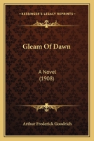 Gleam Of Dawn: A Novel 1164915959 Book Cover
