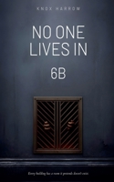 No One Lives In 6b (The Bellweather Residences) B0HD9CCN2T Book Cover