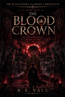 THE BLOOD CROWN: Blood Remembers. Power Claims (The Blackthorn Academy Chronicles) B0HBJH6P8P Book Cover