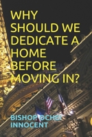 Why Should We Dedicate a Home Before Moving In? B08MV1Y9R9 Book Cover