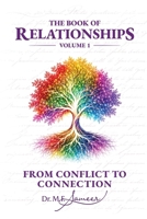The Book of Relationships, from conflict to connection - volume 1 9948640446 Book Cover