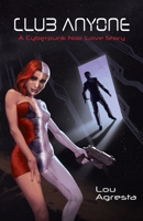 Club Anyone: A Cyberpunk Noir Love Story B0H5J3T1CC Book Cover