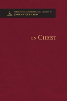 On Christ - Theological Commonplaces 0758675836 Book Cover